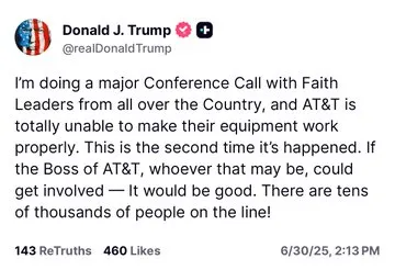 Donald Trump's Truth Social post of 30 June 2025 saying AT&T could not keep his conference call with faith leaders working